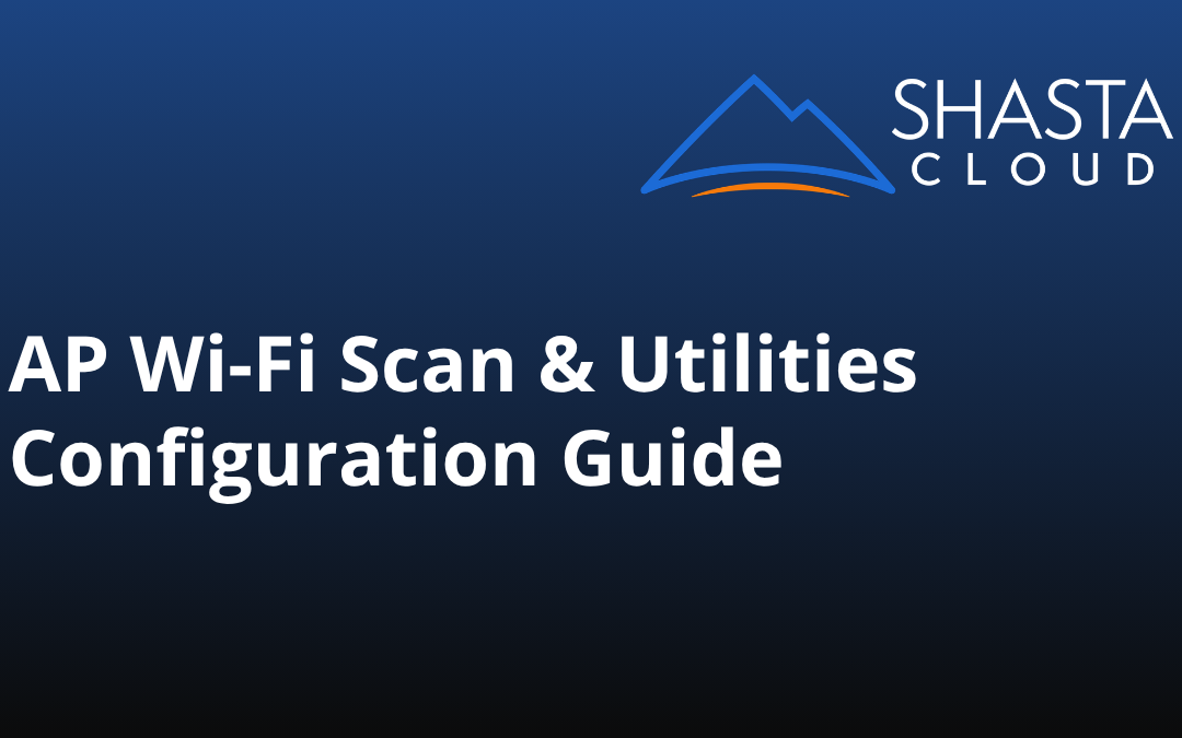 AP Wi-Fi Scan & Utilities Configuration Guide